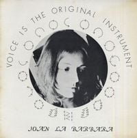 Joan La Barbara - Voice Is the Original Instrument