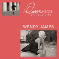 Wendy James - Queen High Straight