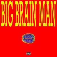 Whu Else - Big Brain Man