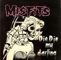 Misfits - Die Die My Darling