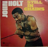 John Holt - Still In Chains