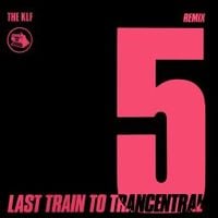 The KLF - Last Train to Trancentral