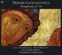 Julia Korpacheva / Petr Migunov / MusicAeterna / Teodor Currentzis - Chostakovitch: Symphonie No. 14