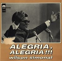 Wilson Simonal - Alegria, Alegria!!!