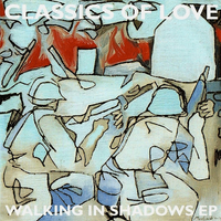 Classics of Love - Walking In Shadows