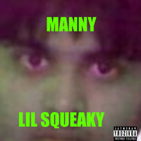 Lil Squeaky - MANNY