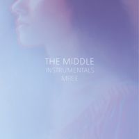 Mree - The Middle (Instrumentals)