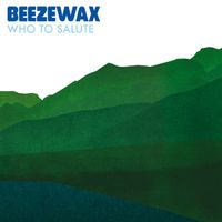 Beezewax - Who to Salute