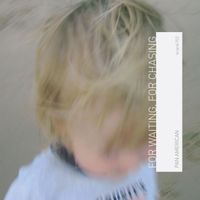 Pan&bull;American - For Waiting, for Chasing