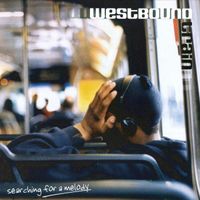 Westbound Train - Searching For a Melody