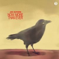 Jim Guthrie - Now, More Than Ever
