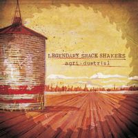 Th' Legendary Shack Shakers - Agri&middot;Dustrial