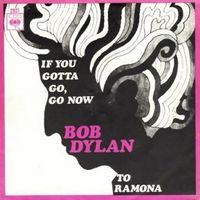Bob Dylan - If You Gotta Go, Go Now