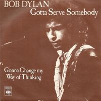 Bob Dylan - Gotta Serve Somebody