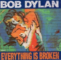 Bob Dylan - Everything Is Broken
