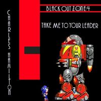 Charles Hamilton - Black Out Zone 4 / Take Me To Your Leader