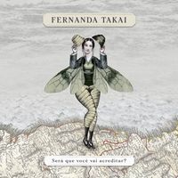 Fernanda Takai - Ser&aacute; que Voc&ecirc; Vai Acreditar?