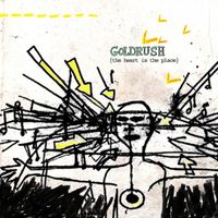 Goldrush - The Heart Is the Place