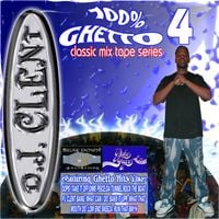 DJ Clent - 100% Ghetto 4