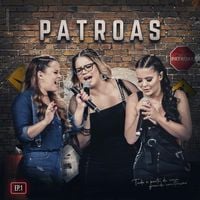 Mar&iacute;lia Mendon&ccedil;a & Maiara & Maraisa - Patroas - EP 1
