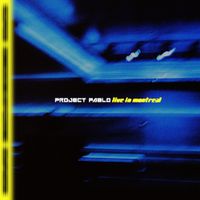 Project Pablo - Live In Montreal