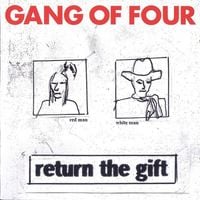 Gang of Four - Return the Gift