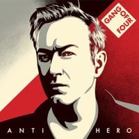 Gang of Four - Anti Hero