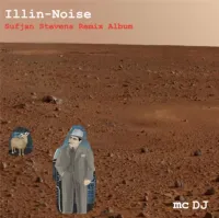 mc DJ - Illin-Noise: Sufjan Stevens Remix Album