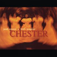 Josh Rouse & Kurt Wagner &lrm; - Chester