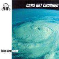 Cars Get Crushed - Blue and West