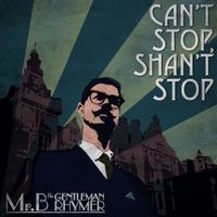 Mr.B The Gentleman Rhymer - Can't Stop, Shan't Stop