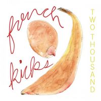 French Kicks - Two Thousand