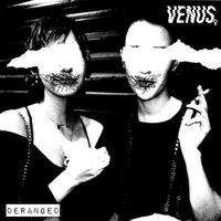 VENUS GRRRLS - Deranged