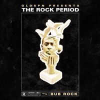 Bub Rock - The Rock Period