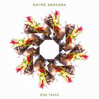 Daym&eacute; Arocena - One Takes