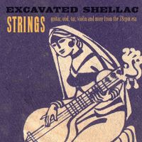Various Artists - Excavated Shellac: Strings