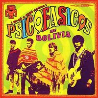 Various Artists - Psicof&aacute;sicos De Bolivia: Go-G&oacute; A 4000 Metros!