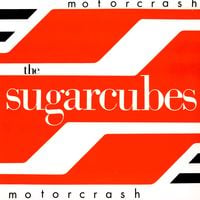 The Sugarcubes - Motorcrash