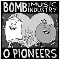 O Pioneers & Bomb the Music Industry! - Split