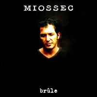 Miossec - Br&ucirc;le
