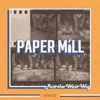 Paper Mill - Past the West Way