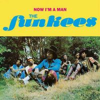 The Funkees - Now I'm a Man