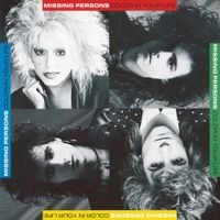 Missing Persons - Color In Your Life