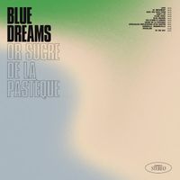 Psychic Markers - Blue Dreams, or Sucre De La Past&eacute;que