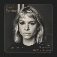 Leah Senior - Summer's on the Ground