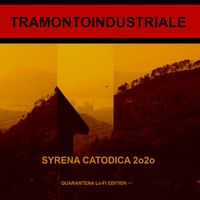 TRAMONTOINDUSTRIALE - Syrena Catodica 2o2o