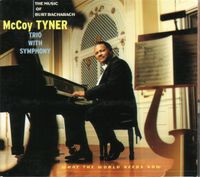 McCoy Tyner Trio With Symphony - What the World Needs Now: The Music of Burt Bacharach
