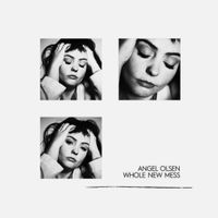 Angel Olsen - Whole New Mess