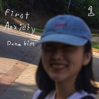 Dana Kim - First Anxiety