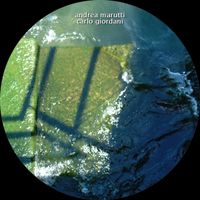 Andrea Marutti & Carlo Giordani - Impressioni Organizzate di Ansie Liquide